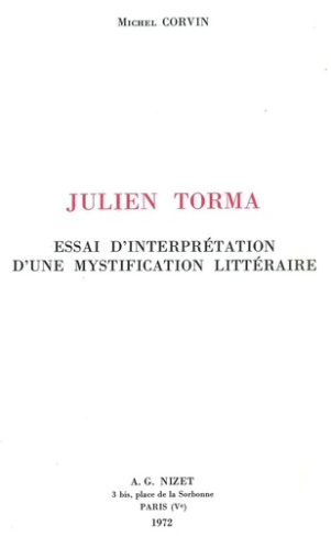 Julien Torma. Essai d'interprétation d'une mystification littéraire