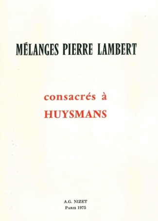 Mélanges Pierre Lambert consacrés à Huysmans
