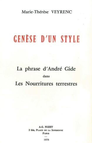 Genèse d'un style. La phrase d'André Gide dans Les Nourritures terrestres