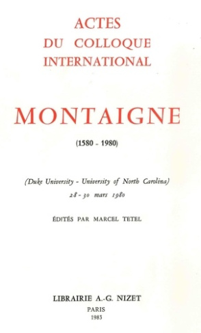 Montaigne (1580-1980). Actes du Colloque International (Duke University - University of North Caroli
