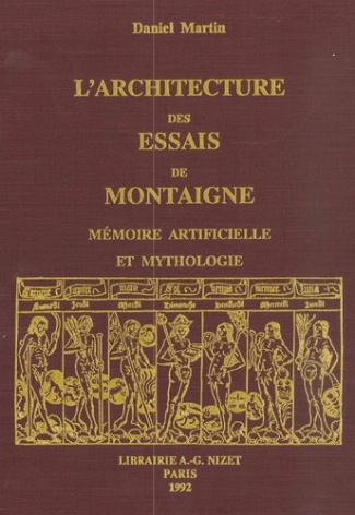 L'architecture des "Essais" de Montaigne. Mémoire artificielle et mythologique