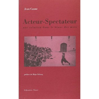 Acteur-spectateur. Une relation dans le blanc des mots