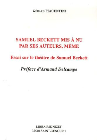 Samuel Beckett mis à nu pars ses auteurs, même. Essai sur le théâtre de Samuel Beckett