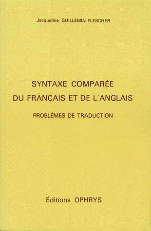 Syntaxe comparée du français et de l'anglais. Problèmes de traduction