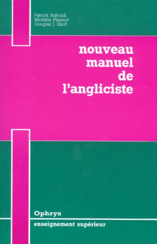 NOUVEAU MANUEL DE L'ANGLICISTE. Vocabulaire du thème, de la version et de la rédaction