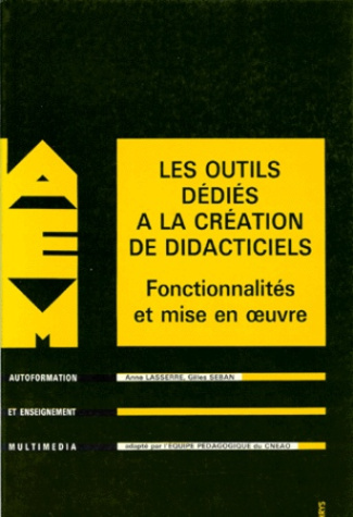 LES OUTILS DEDIES A LA CREATION DE DIDACTITIELS. Fonctionnalités et mise en oeuvre
