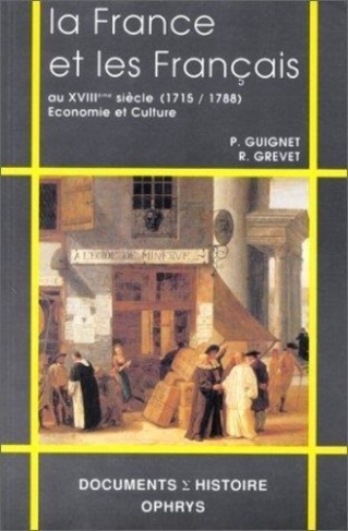 La France et les Français au XVIIIe siècle. 1715-1788, économie et culture