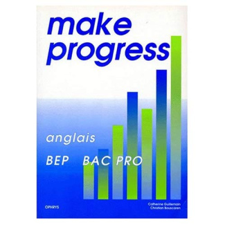 Make progress. Anglais, BEP, bac pro