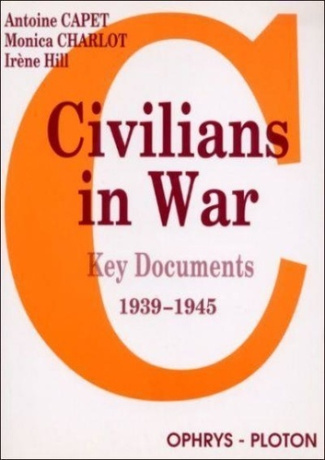 CIVILIANS IN WAR . KEY DOCUMENTS . 1939-1945