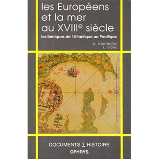 Les Européens et la mer au XVIIIe siècle. Les Ibériques de l'Atlantique au Pacifique