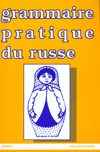 Grammaire pratique du russe. 3e édition