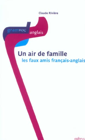Un air de famille. Les faux-amis français-anglais