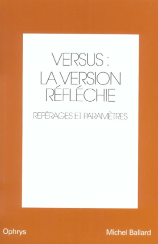 Versus : la version réfléchie. Anglais-français. Volume 1, Repérages et paramètres