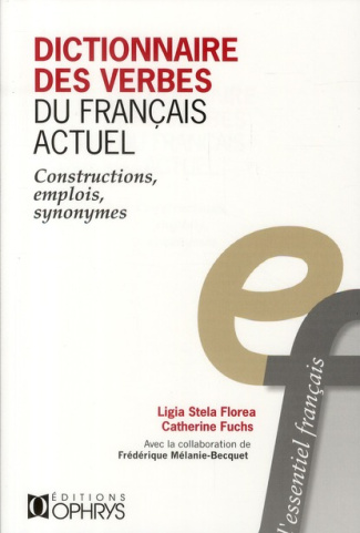 Dictionnaire des verbes du français actuel. Constructions, emplois, synonymes
