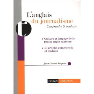 L'anglais du journalisme. Comprendre et traduire