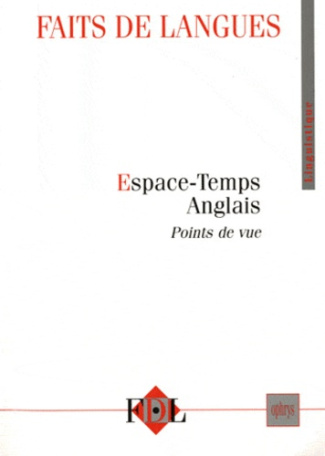 Faits de langues N° 34 : Espace-Temps Anglais. Points de vue