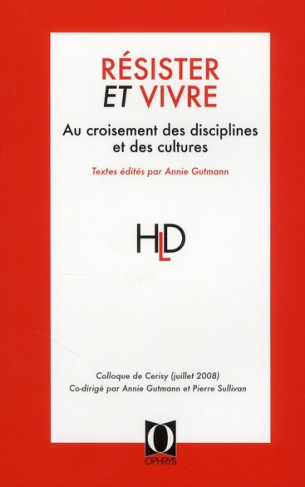 Résister et vivre. Au croisement des disciplines et des cultures