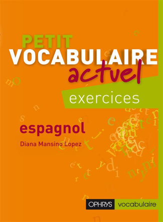 Petit vocabulaire actuel espagnol. Exercices