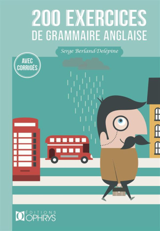 200 exercices de grammaire anglaise. Avec corrigés