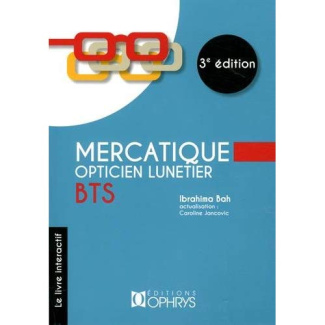 Mercatique BTS opticien lunetier. 3e édition