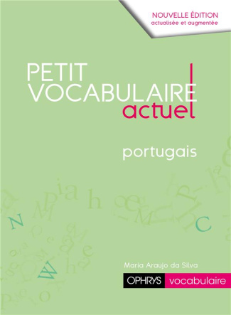 Petit vocabulaire actuel portugais. 2e édition revue et augmentée