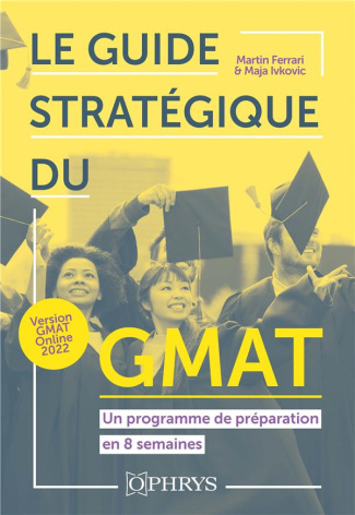 Le guide stratégique du GMAT. Un programme de préparation en 8 semaines, Edition 2022