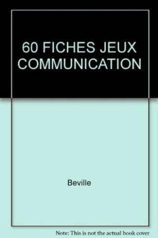 60 FICHES JEUX COMMUNICATION