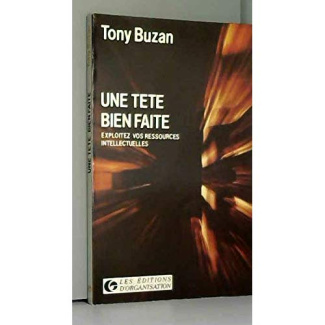 Une tête bien faite. Exploitez vos ressources intellectuelles