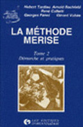 La Méthode Merise. Tome 2, Démarche et pratiques