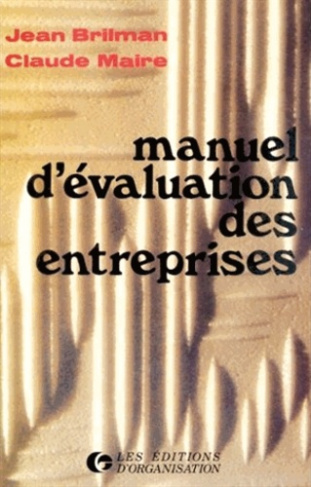 Manuel d'évaluation des entreprises. Sociétés cotées et non cotées