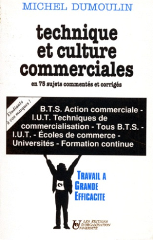 Technique et culture commerciales. En 75 sujets commentés et corrigés, [BTS Action commerciale, IUT