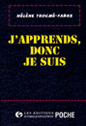 J'APPRENDS, DONC JE SUIS. Introduction à la neuropédagogie, 3ème édition 1997