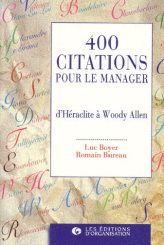 400 CITATIONS POUR LE MANAGER. D'Héraclite à Woody Allen