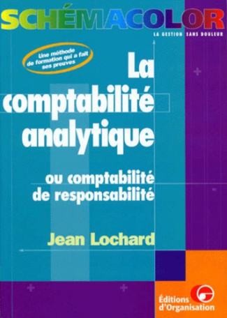 LA COMPTABILITE ANALYTIQUE. Ou comptabilité de responsabilité