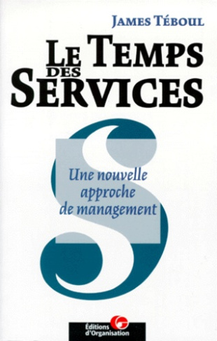 LE TEMPS DES SERVICES. Une nouvelle approche de management