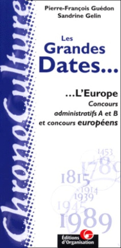 Les grandes dates : l'Europe. Concours administratifs A et B et concours européens