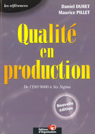 Qualité en production. De l'ISO 9000 à Six Sigma