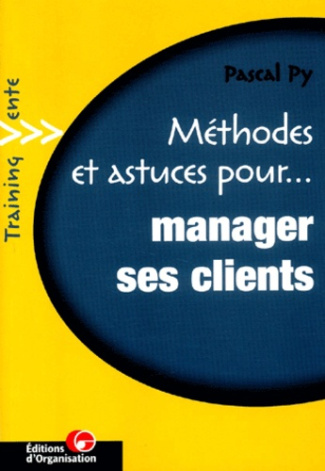 Manager ses clients. Demander et obtenir plus de ses clients