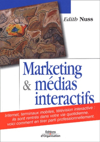 Marketing et médias interactifs. Internet, Terminaux mobiles, Télévision interactive, 2ème édition