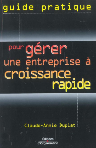 Guide pratique pour gérer une entreprise à croissance rapide