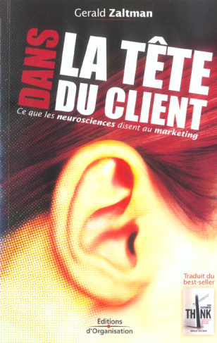 Dans la tête du client. Ce que les neurosciences disent au marketing
