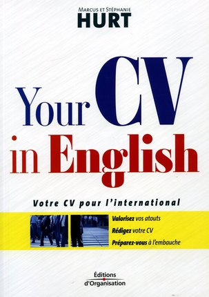 Your CV in English. Votre CV pour l'international, 2e édition revue et augmentée