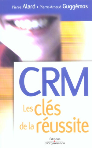 CRM. Les clés de la réussite