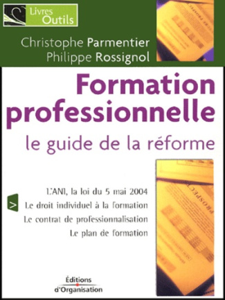 Formation professionnelle. Le guide de la réforme