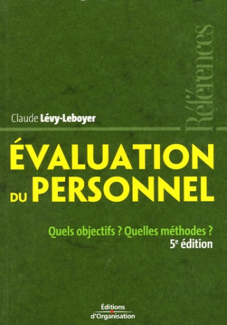 Evaluation du personnel . Quels objectifs ? Quelles méthodes ? 5e édition