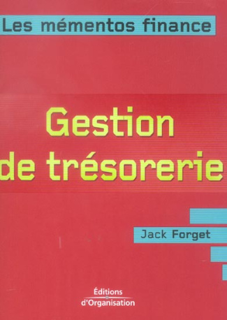Gestion de trésorerie. Optimiser la gestion financière de l'entreprise à court terme
