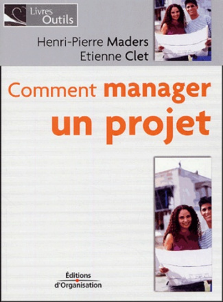 Comment manager un projet. Les sept facettes du management de projet, 2e édition