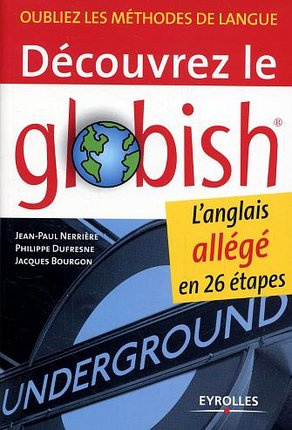Découvrez le Globish. L'anglais allégé en 26 étapes
