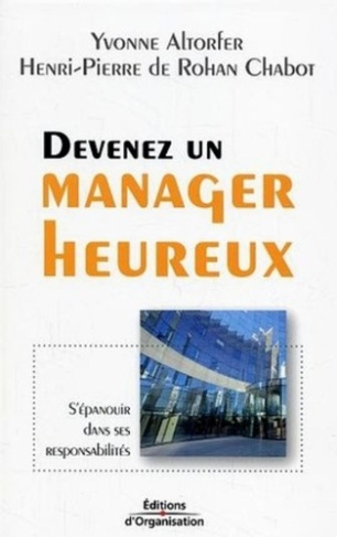 Devenez un manager heureux. S'épanouir dans ses responsabilités