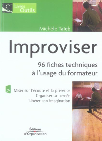 Improviser. 96 fiches techniques à l'usage des formateurs